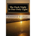 The Dark Night Is Our Only Light: A Study of the Book of the Dark Night by John of the Cross