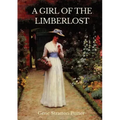 A Girl of the Limberlost: A 1909 novel by American writer and naturalist Gene Stratton-Porter