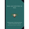 Man and Mystery in Asia