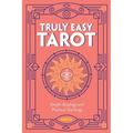 Truly Easy Tarot: Simple Readings and Practical Teachings