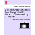 Colonel Grodekoff's Ride from Samarcand to Herat ... [Translated] by C. Marvin.