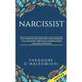 Narcissist: how to behave and relate daily with narcissistic men and women difficult personalities family narcissists and friends