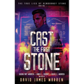 Cast the First Stone: A Time Travel Thriller