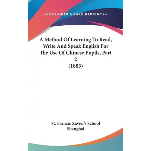 A Method of Learning to Read, Write and Speak English for the Use of Chinese Pupils, Part 2 (1883)