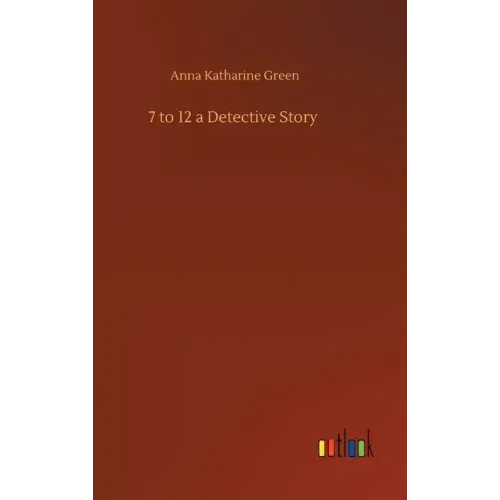 7 to 12 a Detective Story