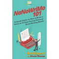 NaNoWriMo 101: A Quick Guide on How to Write a Novel in 30 Days During National Novel Writing Month
