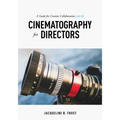 Cinematography for Directors: A Guide for Creative Collaboration