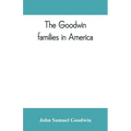 The Goodwin families in America