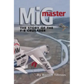 MIG Master, Second Edition: The Story of the F-8 Crusader