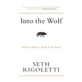 Into the Wolf: What it takes to speak & be heard