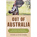 Out of Australia: Aborigines, the Dreamtime, and the Dawn of the Human Race
