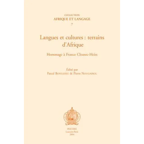 Langues Et Cultures: Terrains d'Afrique. Hommage a France Cloarec-Heiss