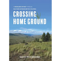 Crossing Home Ground: A Grassland Odyssey Through Southern Interior British Columbia