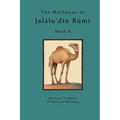 The Mathnawi of Jalalu'din Rumi - Book 2: The Mathnawi of Jalalu'din Rumi - Book 2