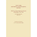 New York Historical Manuscripts: Dutch. Old First Dutch Reformed Church of Brooklyn, New York. First Book of Records, 1600-1752