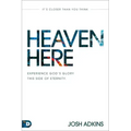 Heaven Here: It's Closer Than You Think