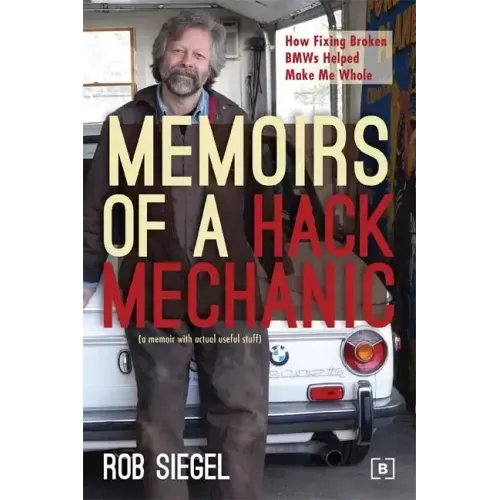 Memoirs of a Hack Mechanic: How Fixing Broken BMWs Helped Make Me Whole