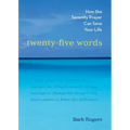 Twenty-Five Words: How the Serenity Prayer Can Save Your Life