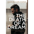The Death of a Dream: Resurrecting Purpose When Life Doesn't Go as Planned