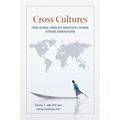 Cross Cultures: How Global Families Negotiate Change Across Generations