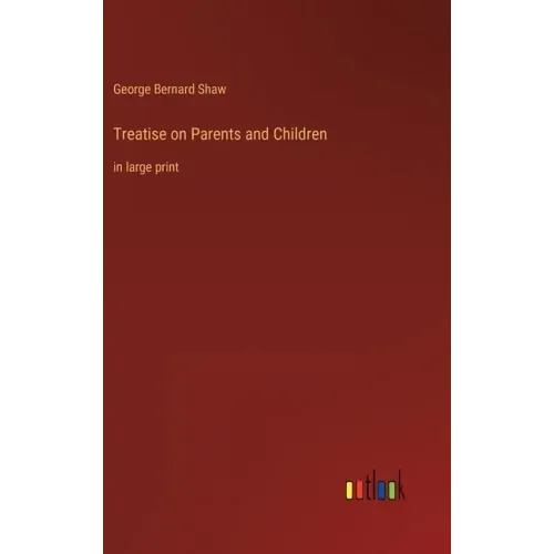 Treatise on Parents and Children: in large print