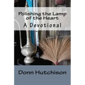 Polishing the Lamp of the Heart: A Devotional