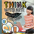 Think with Art! Activities to Enrich the Mind