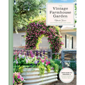 The Vintage Farmhouse Garden: Your Guide to Creating a Vintage-Inspired Outdoor Space