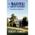 The McGavocks of Carnton Plantation: A Southern History