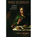 Who Is Jesus?: Disputed Questions and Answers