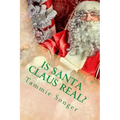 Is Santa Claus Real?: The Secret of Christmas