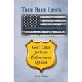True Blue Lines: God's Laws for Law Enforcement Officers