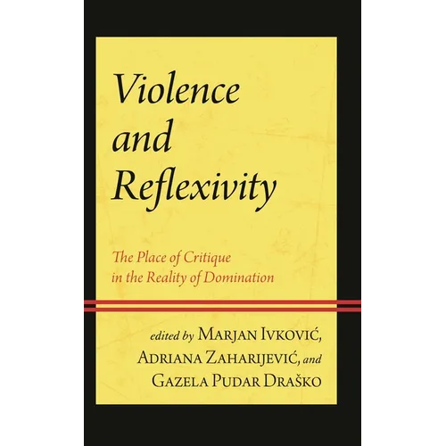 Violence and Reflexivity: The Place of Critique in the Reality of Domination