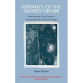Servants of the Sacred Dream: Rebirthing the Deep Feminine: Psycho-spiritual Crisis and Healing