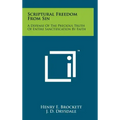 Scriptural Freedom from Sin: A Defense of the Precious Truth of Entire Sanctification by Faith