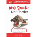 Work Smarter, Not Harder: 9 Tips for Entrepreneur's to Improve Work Efficiency. From the voice of a REAL Small Business Owner.