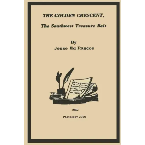The Golden Crescent: The Southwest Treasure Belt - 2020 Photocopy
