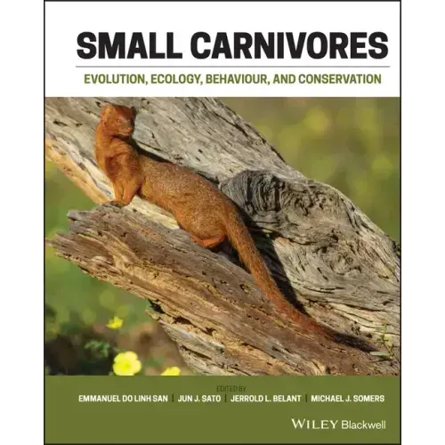 Small Carnivores: Evolution, Ecology, Behaviour and Conservation