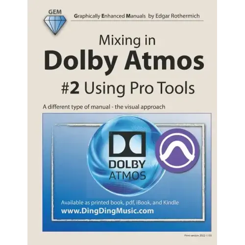 Mixing in Dolby Atmos - #2 Using Pro Tools: A different type of manual - the visual approach
