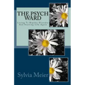 The Psych Ward: Losing To Bipolar Disorder And Starting Life Again