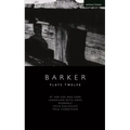 Howard Barker: Plays Twelve: At Her Age and Hers; Landscape with Cries; Womanly; Four Dialogues; True Condition