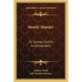 Mostly Murder: Sir Sydney Smith's Autobiography