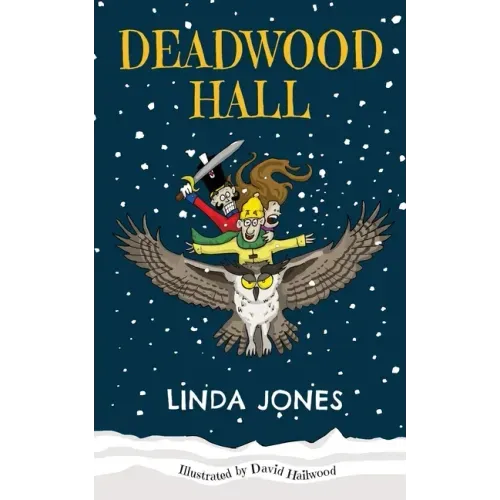 Deadwood Hall: 'A thrilling magical fantasy adventure for children aged 7-10'
