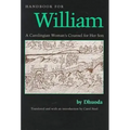 Handbook for William: A Carolingian Woman's Counsel for Her Son, Trans. by Carol Neel