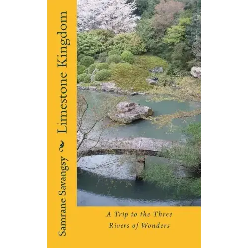 Limestone Kingdom: A Trip to the Three Rivers of Wonders