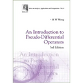 Introduction to Pseudo-Differential Operators, an (3rd Edition)