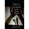 Rape at the Opera: Staging Sexual Violence