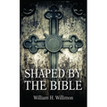 Shaped by the Bible