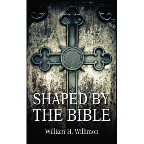 Shaped by the Bible