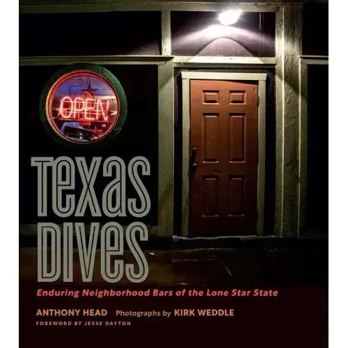 Texas Dives: Enduring Neighborhood Bars of the Lone Star State